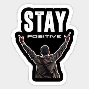 Stay positive Sticker